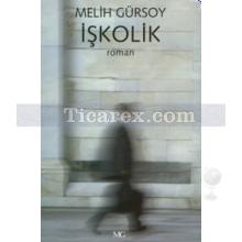 İşkolik | Melih Gürsoy