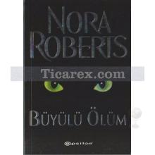 Büyülü Ölüm | Nora Roberts (J. D. Robb)