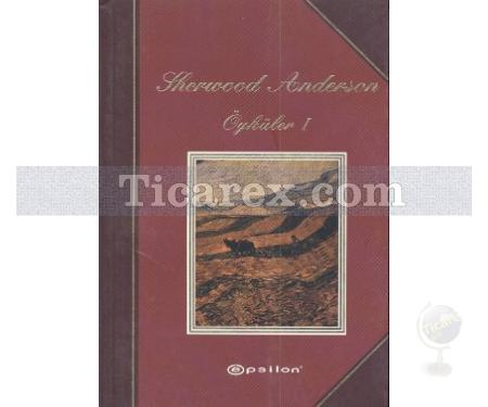 Sherwood Anderson Öyküler 1 | Sherwood Anderson - Resim 1