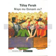 Mayo mu Osmanlı mı? | Tülay Ferah