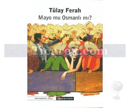 Mayo mu Osmanlı mı? | Tülay Ferah - Resim 1