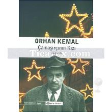 Çamaşırcının Kızı - Küçücük | Orhan Kemal