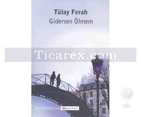 Gidersen Ölmem | Tülay Ferah - Resim 1