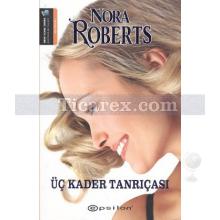 Üç Kader Tanrıçası | Nora Roberts (J. D. Robb)