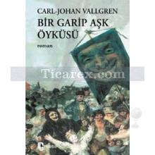Bir Garip Aşk Öyküsü | Carl - Johan Vallgren