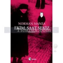 Ekim, Saat Sekiz | Norman Manea