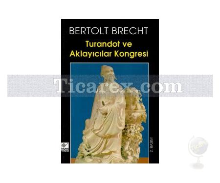Turandot ve Aklayıcılar Kongresi | Bertolt Brecht - Resim 1