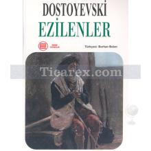 Ezilenler | Fyodor Mihayloviç Dostoyevski