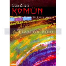 Komün | Gün Zileli