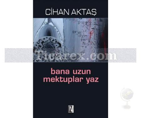 Bana Uzun Mektuplar Yaz | Cihan Aktaş - Resim 1