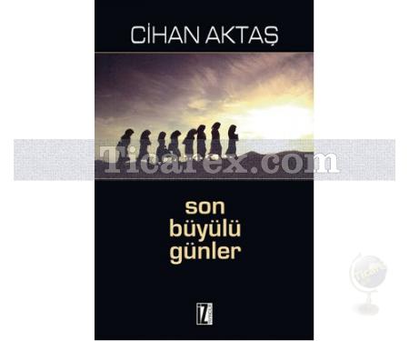 Son Büyülü Günler | Cihan Aktaş - Resim 1