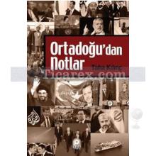 Ortadoğu'dan Notlar | Taha Kılınç