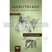 Fahrettin Razi | Hayatı Fikirleri Eserleri | Süleyman Uludağ