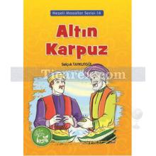 Altın Karpuz | Selçuk Taykutgül