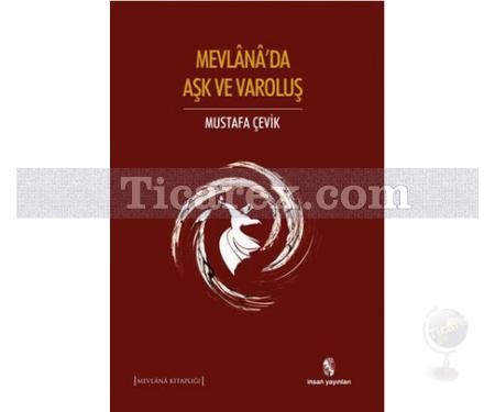 Mevlana'da Aşk ve Varoluş | Mustafa Çevik - Resim 1