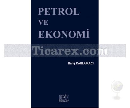 Petrol ve Ekonomi | Barış Kablamacı - Resim 1