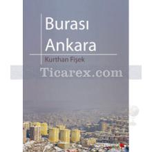 Burası Ankara | Kurthan Fişek