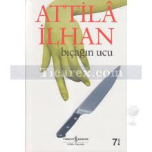 Bıçağın Ucu | Attila İlhan