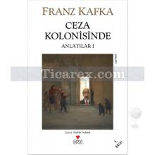 Ceza Kolonisinde | Anlatılar 1 | Franz Kafka