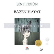 Bazen Hayat | Sine Ergün