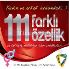 Kadın ve Erkek Arasındaki 111 Farklı Özellik ve İlişkilerde Mutluluğun Altın Anahtarları | Ferhat Feriver, Mir Emaddodin Farivar