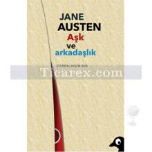 Aşk ve Arkadaşlık | Jane Austen
