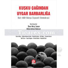 Kuşku Çağından Uygar Barbarlığa | Abdurrahman Babacan, Ömer Miraç Yaman