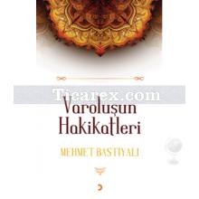 Varoluşun Hakikatleri | Mehmet Bastıyalı