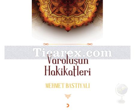 Varoluşun Hakikatleri | Mehmet Bastıyalı - Resim 1