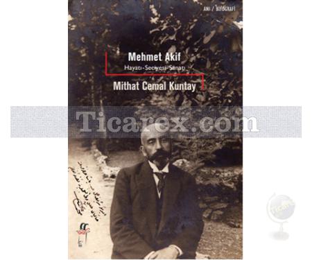 Mehmet Akif | Hayatı - Seciyesi - Sanatı | Mithat Cemal Kuntay - Resim 1