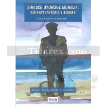siradisi_uyumsuz_muhalif_bir_entelektueli_yitirmek