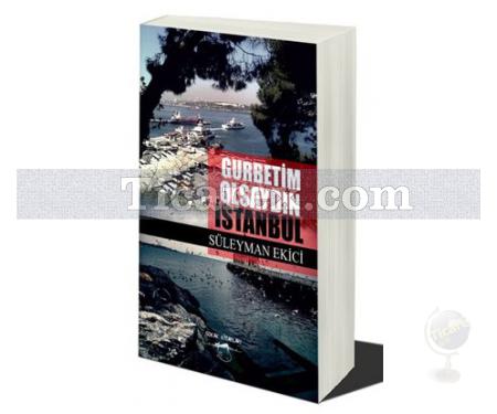 Gurbetim Olsaydın İstanbul | Süleyman Ekici - Resim 1