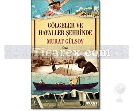 Gölgeler ve Hayaller Şehrinde | Murat Gülsoy - Resim 1