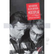 Jack Kerouac ve Allen Ginsberg: Mektuplar | Bill Morgan