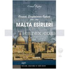 Malta Esirleri | Osmanlı Sürgünlerinin Öyküsü 1918-1921 | Cemal Kutay