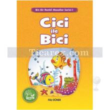 Cici ile Bici | Bin bir Renkli Masallar Serisi 1 | Filiz Güner