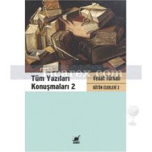 Tüm Yazıları Konuşmaları 2 | Vedat Türkali