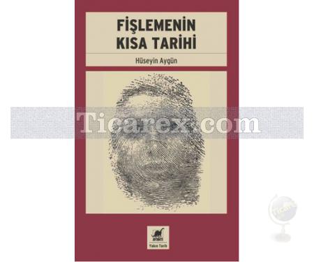 Fişlemenin Kısa Tarihi | Hüseyin Aygün - Resim 1