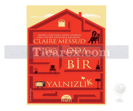 Üç Oda Bir Yalnızlık | Claire Messud - Resim 1