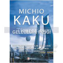 Geleceğin Fiziği | Michio Kaku