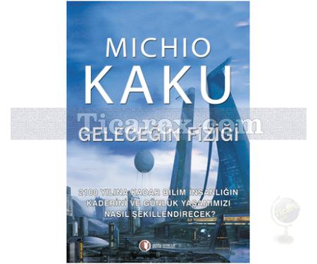 Geleceğin Fiziği | Michio Kaku - Resim 1