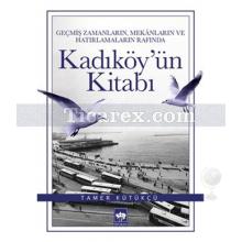 Kadıköy'ün Kitabı | Tamer Kütükçü