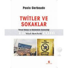 Twitler ve Sokaklar | Paolo Gerbaudo