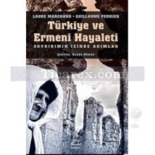 Türkiye ve Ermeni Hayaleti | Guillaume Perrier, Laure Marchand