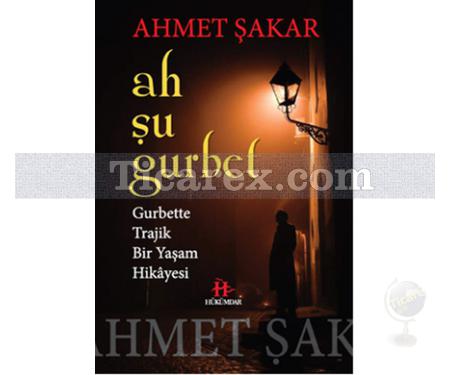 Ah Şu Gurbet | Ahmet Şakar - Resim 1