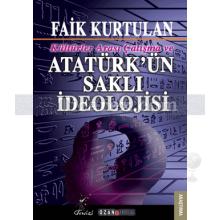 Kültürlerarası Çatışma ve Atatürk'ün Saklı İdeolojisi | Faik Kurtulan