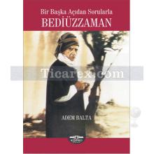 Bediüzzaman | Bir Başka Açıdan Sorularla | Adem Balta