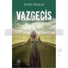 Vazgeçiş | Şevki Dinçal