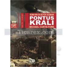 Pontus Kralı | Roma'nın En Büyük Düşmanı | Michail Curtis Ford