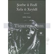 Şorbe û Fedî Xela û Xeyîdî | Edib Polat